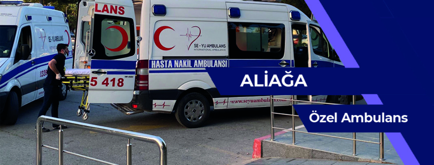 Aliağa ÖZEL AMBULANS, ÖZEL AMBULANS aliağa, aliağa kiralık hasta nakil ambulansı, aliağa kiralık ÖZEL AMBULANS, aliağa özel hasta nakil aracı, ÖZEL AMBULANS kiralık aliağa, şehirler arası hasta nakil ambulansı aliağa, şehirler arası hasta nakil ambulansı aliağa