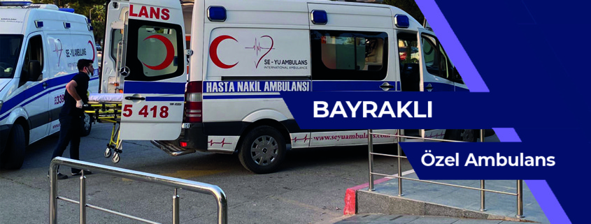 Bayraklı ÖZEL AMBULANS, ÖZEL AMBULANS bayraklı, bayraklı kiralık hasta nakil ambulansı, bayraklı kiralık ÖZEL AMBULANS, bayraklı özel hasta nakil aracı, ÖZEL AMBULANS kiralık bayraklı, şehirler arası hasta nakil ambulansı bayraklı, şehirler arası hasta nakil ambulansı bayraklı